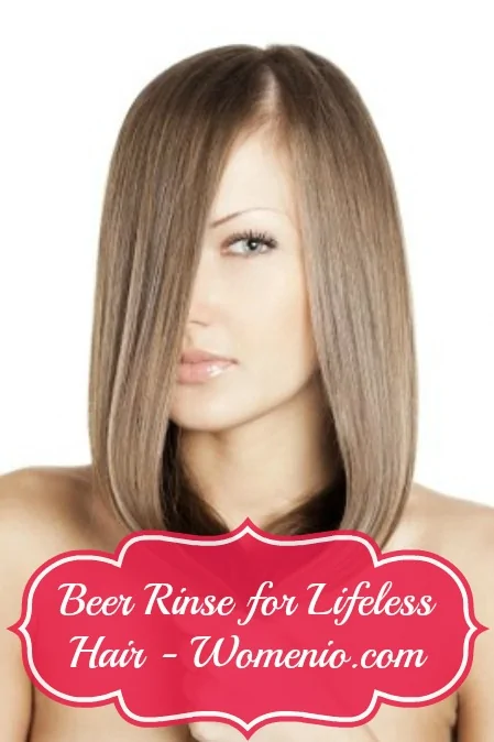 Beer rinse for lifeless hair.