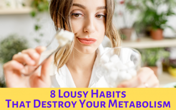 bad habits that destroy metabolism