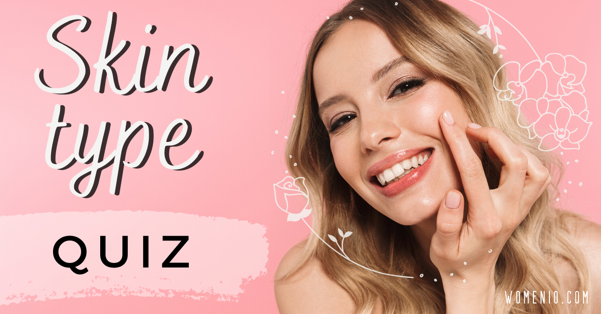 QUIZ What's Your True Skin Type + How to Treat it?