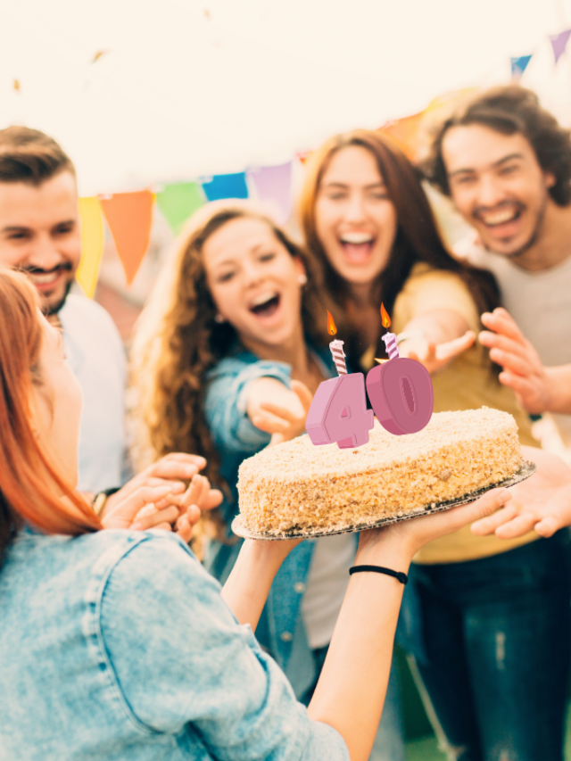 40th Birthday Ideas For The Best Celebration Ever